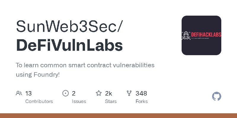 GitHub - SunWeb3Sec/DeFiVulnLabs: To learn common smart contract vulnerabilities using Foundry!